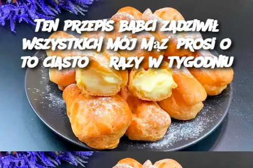 Ten przepis babci zadziwił wszystkich Mój mąż prosi o to ciasto 3 razy w tygodniu