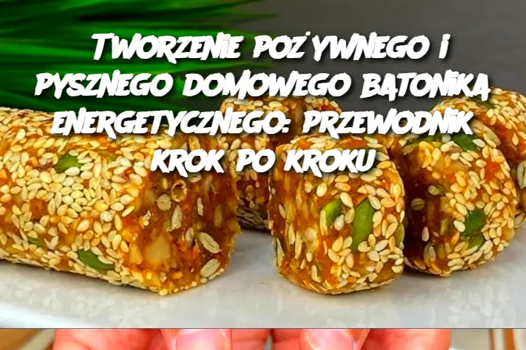 Tworzenie pożywnego i pysznego domowego batonika energetycznego: przewodnik krok po kroku