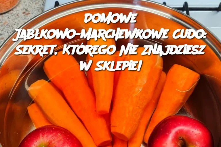 Domowe Jabłkowo-Marchewkowe Cudo: Sekret, Którego Nie Znajdziesz w Sklepie!