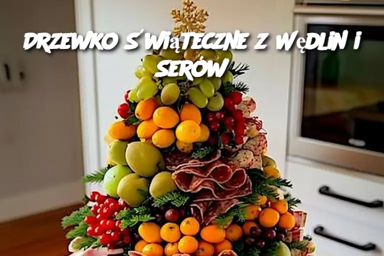 Drzewko Świąteczne z Wędlin i Serów