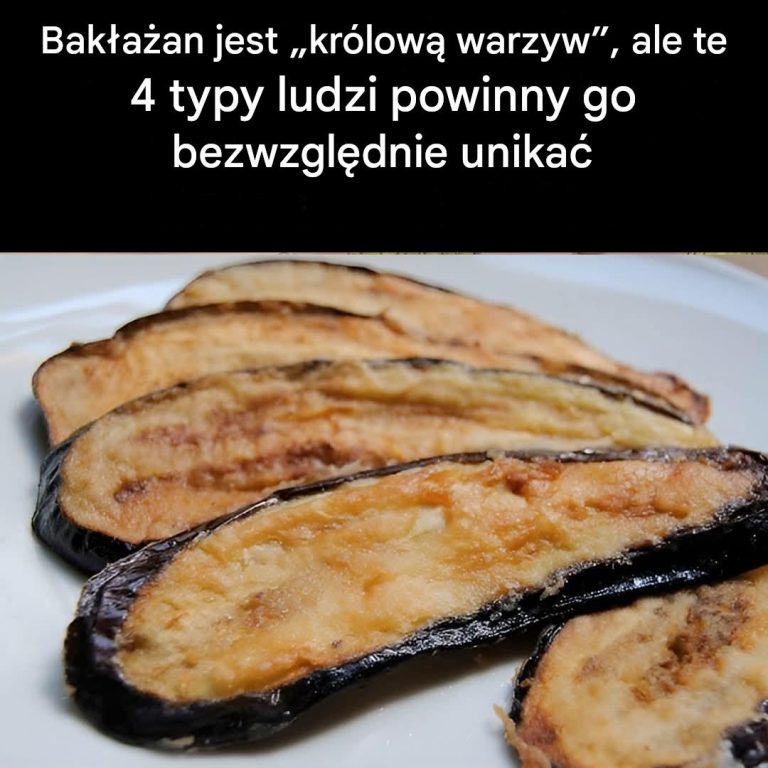 Bakłażan jest „królową warzyw”, ale nie każdy może go jeść