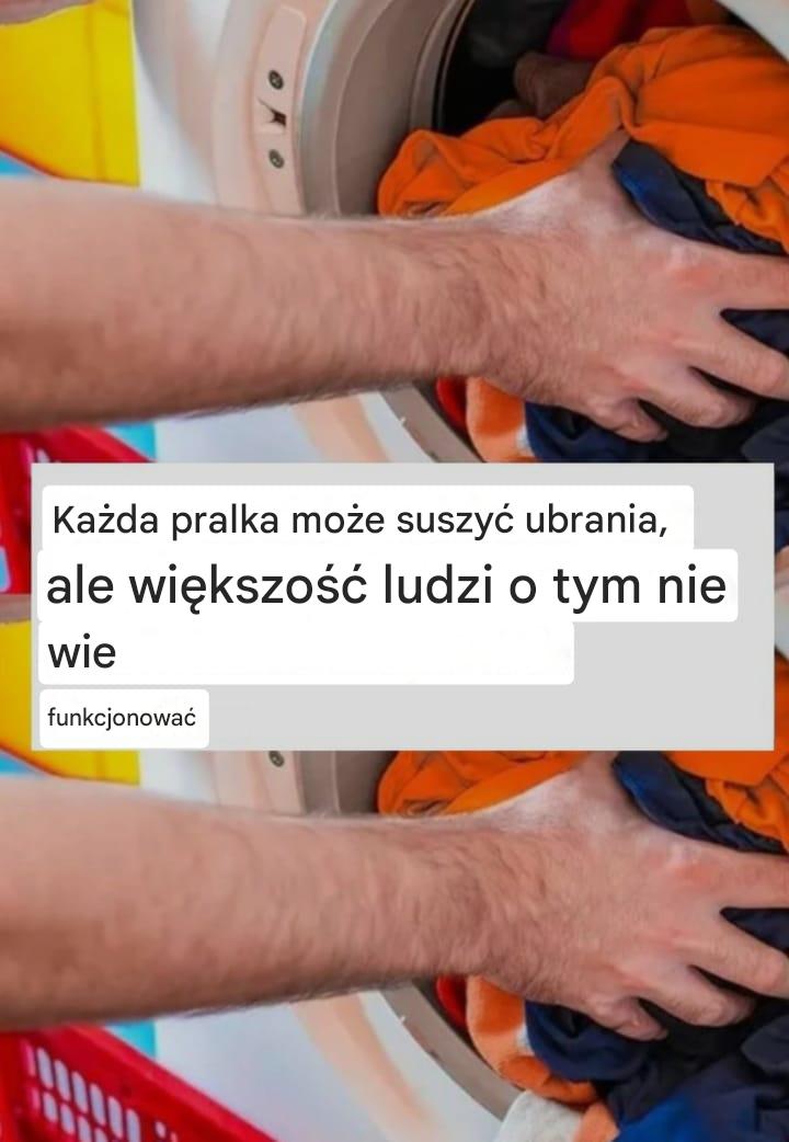 Każda pralka może suszyć ubrania, lecz większość ludzi nie wie o tej funkcji.