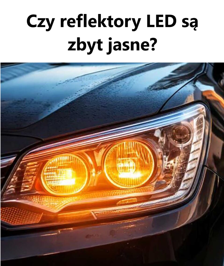 Czy reflektory LED są zbyt jasne?