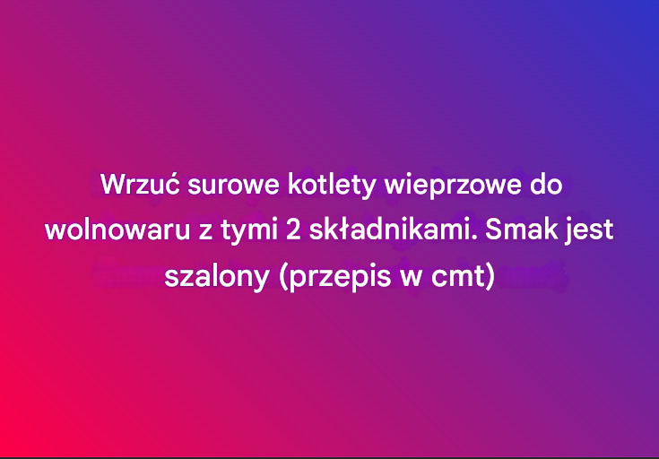 Wrzuć surowe kotlety wieprzowe do wolnowaru z tymi 2 składnikami. Smak jest szalony