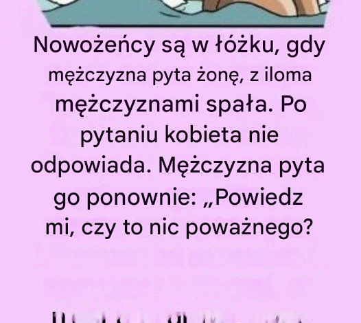 „Z iloma mężczyznami byłaś? „, niezręczne pytanie zadane przez męża żonie: jego odpowiedź cię zaskoczy