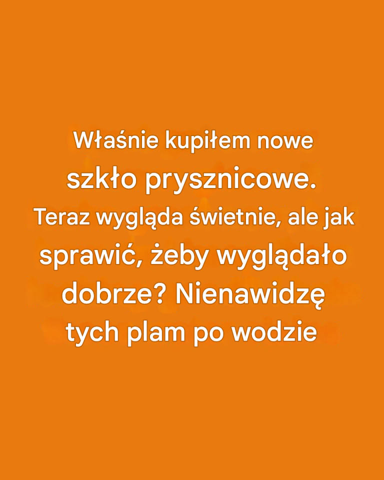 Najgorsze są plamy z twardej wody.