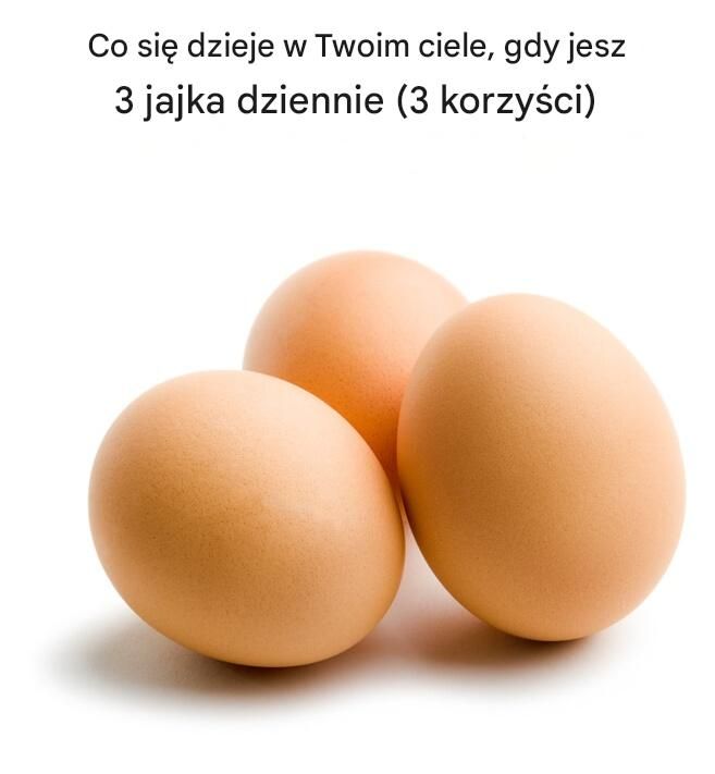 Co się dzieje w Twoim ciele, gdy jesz 3 jajka dziennie (3 korzyści)