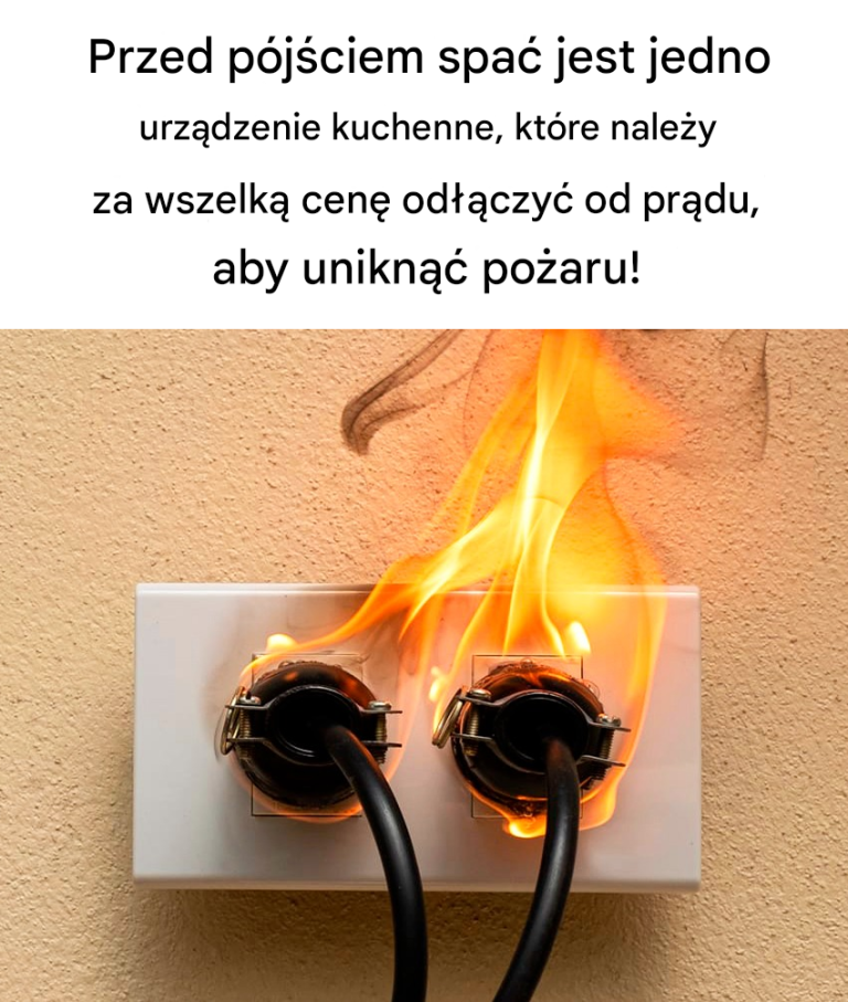 Każdy powinien odłączyć to urządzenie kuchenne od zasilania przed pójściem spać, aby zapobiec pożarowi